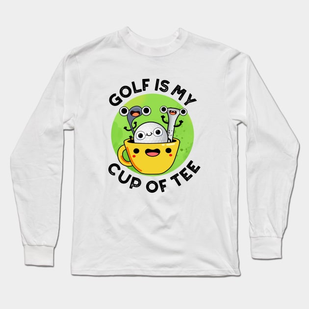 Golf Is My Cup Of Tee Cute Golf Pun Long Sleeve T-Shirt by punnybone